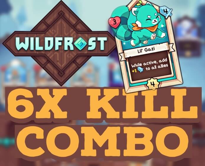 How to get a 6x Kill Combo to unlock Lil Gazi in Wildfrost